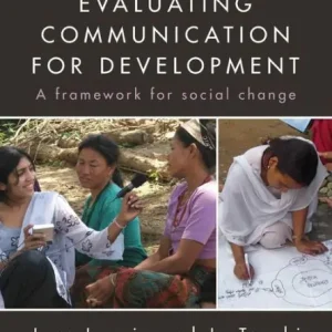 Evaluating Communication for Development: A Framework for Social Change Buy Direct
