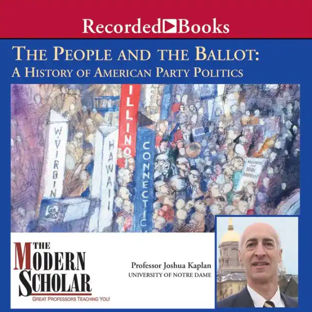 Seasonal Sale The People and the Ballot: A History of American Party Politics