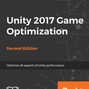 Unity 2017 Game Optimization - Second Edition: Master a series of performance-enhancing coding techniques and methods that help them improve the performance of their Unity3D applications Last Chance