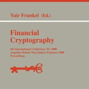 Shop Now Financial Cryptography: 4th International Conference, FC 2000 Anguilla, British West Indies, February 20-24, 2000 Proceedings