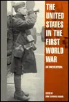 The United States in the First World War: An Encyclopedia Instant Buy