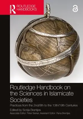 Viral Routledge Handbook on the Sciences in Islamicate Societies: Practices from the 2nd/8th to the 13th/19th Centuries