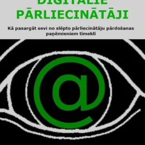 DIGITALIE PARLIECINATAJI: Ka aizsargaties pret slepto parliecinataju pardosanas panemieniem timekli Popular
