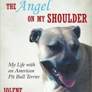 The Angel on My Shoulder: My Life with an American Pit Bull Terrier Top Rated