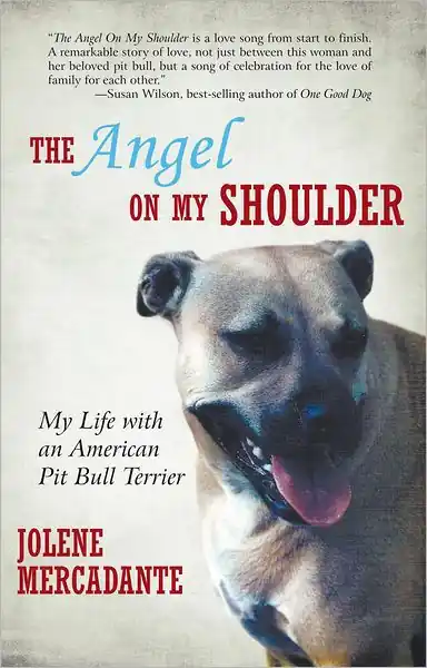 The Angel on My Shoulder: My Life with an American Pit Bull Terrier Top Rated