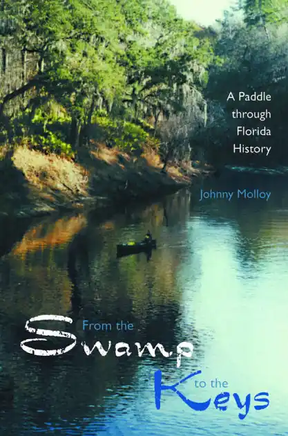 Instant Buy From the Swamp to the Keys: A Paddle through Florida History / Edition 1