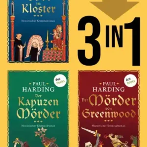 Bulk Order Die Tote im Kloster, Der Kapuzenmörder & Der Mörder von Greenwood: Drei historische Krimis in einem eBook