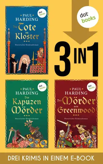Bulk Order Die Tote im Kloster, Der Kapuzenmörder & Der Mörder von Greenwood: Drei historische Krimis in einem eBook