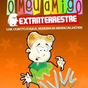 While Supplies Last O meu amigo extraterrestre: Um Conto para Meninos Brincalhões