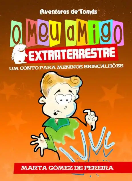 While Supplies Last O meu amigo extraterrestre: Um Conto para Meninos Brincalhões