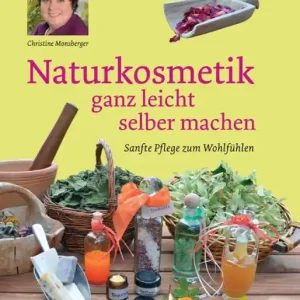 Top Pick Naturkosmetik ganz leicht selber machen: Sanfte Pflege zum Wohlfühlen