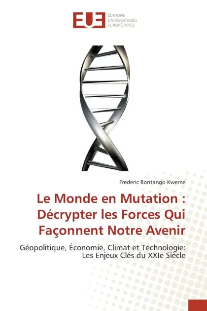 Low Price Le Monde en Mutation: D�crypter les Forces Qui Fa�onnent Notre Avenir