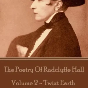 Worldwide Shipping The Poetry Of Radclyffe Hall - Volume 2 - 'Twixt Earth and Stars: ".we're all part of nature, some day the world will recognise this."