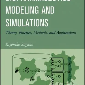 Last Chance Biopharmaceutics Modeling and Simulations: Theory, Practice, Methods, and Applications