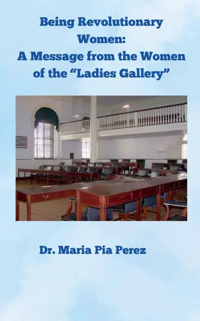 Premium Being Revolutionary Women: A Message from the Women of the "Ladies Gallery"