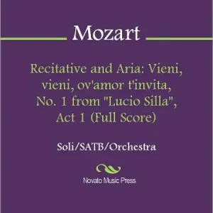 Popular Recitative and Aria: Vieni, vieni, ov'amor t'invita, No. 1 from "Lucio Silla", Act 1 (Full Score)
