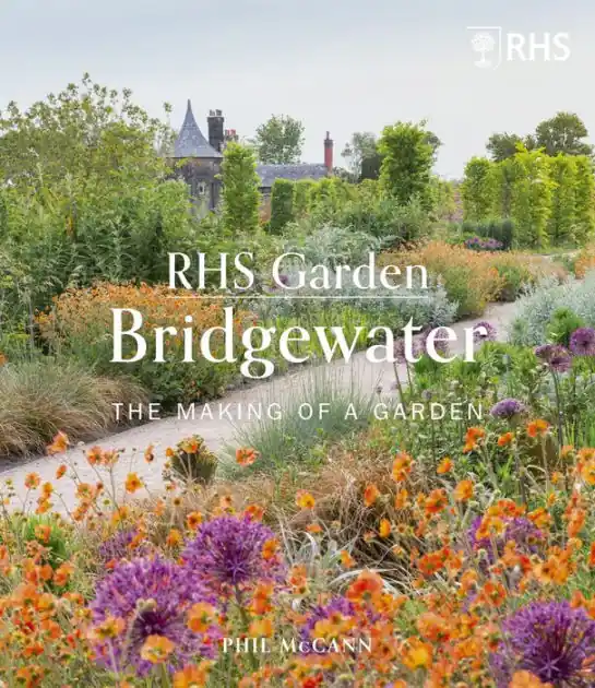 Direct From Manufacturer RHS Garden Bridgewater: The Making of a Garden