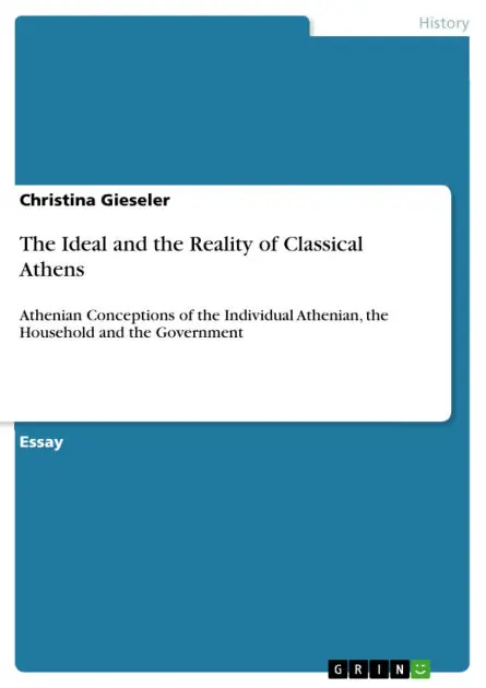 Special Offer The Ideal and the Reality of Classical Athens: Athenian Conceptions of the Individual Athenian, the Household and the Government