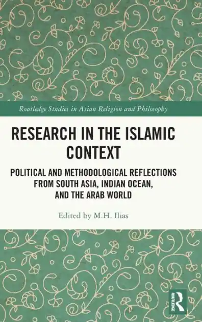 Research in the Islamic Context: Political and Methodological Reflections from South Asia, Indian Ocean, and the Arab World Seasonal Sale