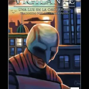 Final Sale Vigilante: Una Luz en la Oscuridad:Capítulo 1: ¿Qué se esconde en la verdad? 2 de 4