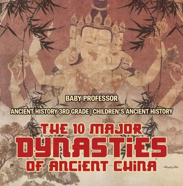 The 10 Major Dynasties of Ancient China - Ancient History 3rd Grade Children's Ancient History Free Delivery
