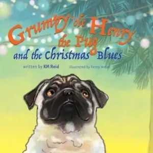 Same Day Shipping Grumpy 'ole Henry the Pug and the Christmas Blues