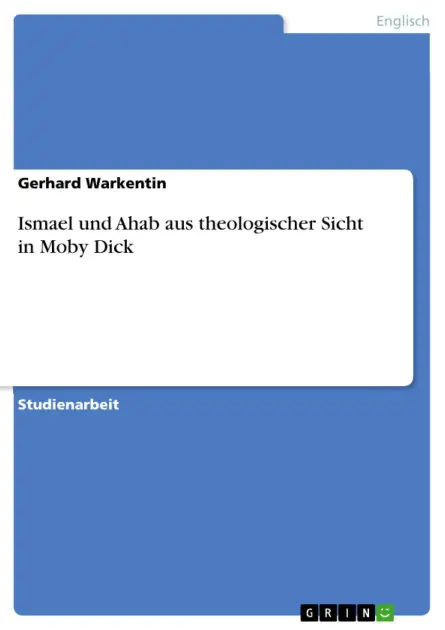 Time-Limited Ismael und Ahab aus theologischer Sicht in Moby Dick
