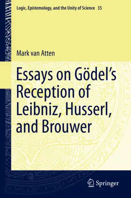 Essays on Go?del's Reception of Leibniz, Husserl, and Brouwer Holiday Sale